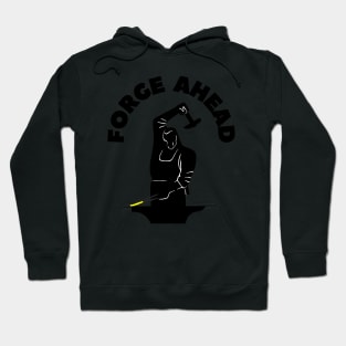 FORGING AHEAD Hoodie